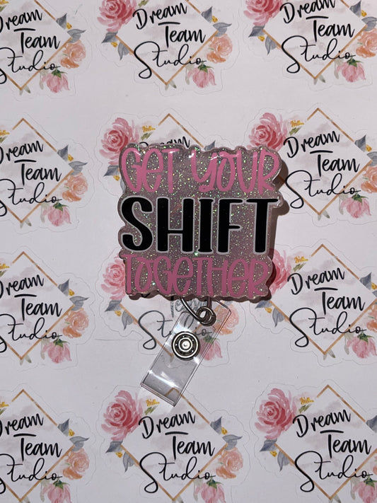 Get Your Shift Together Badge Reel
