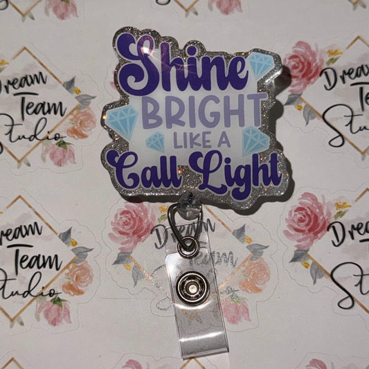 Shine Bright Like a Call Light