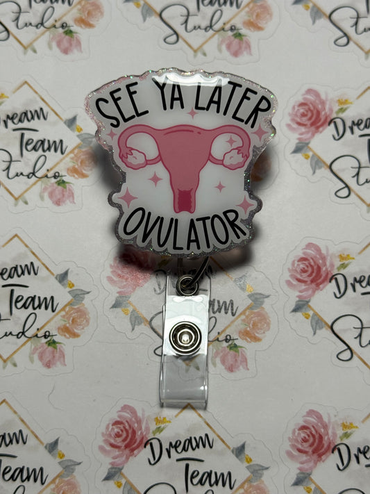 See Ya Later Ovulator
