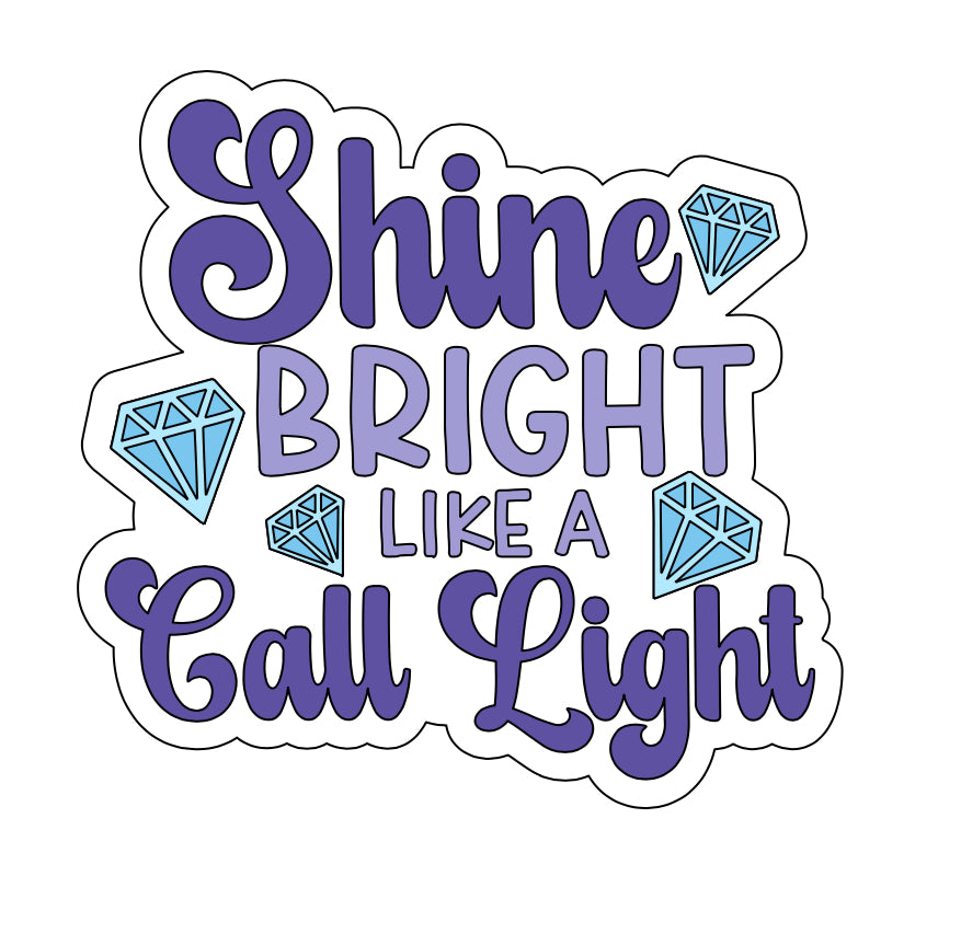Shine Bright Like a Call Light Badge Reel