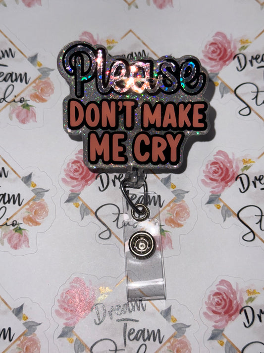 Please Don't Make Me Cry