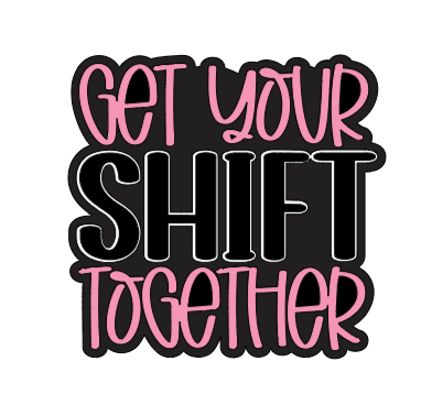 Get Your Shift Together Badge Reel