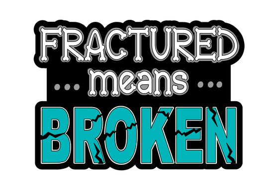 Fractured Means Broken Badge Reel